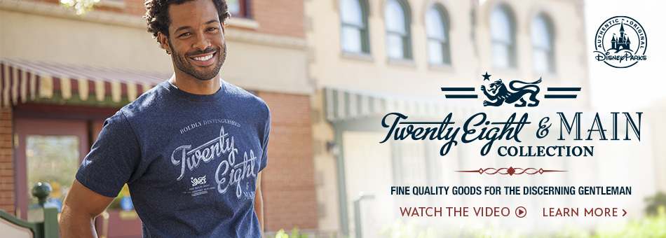 Disney Parks - Twenty Eight & Main Collection - Fine Quality Goods for the Discerning Gentleman - Watch the Trailer - Learn More