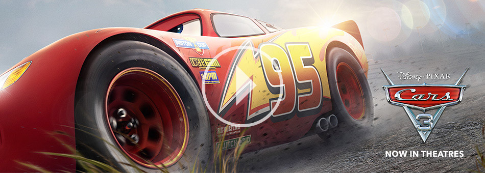 Disney Pixar Cars 3 - Now in Theatres