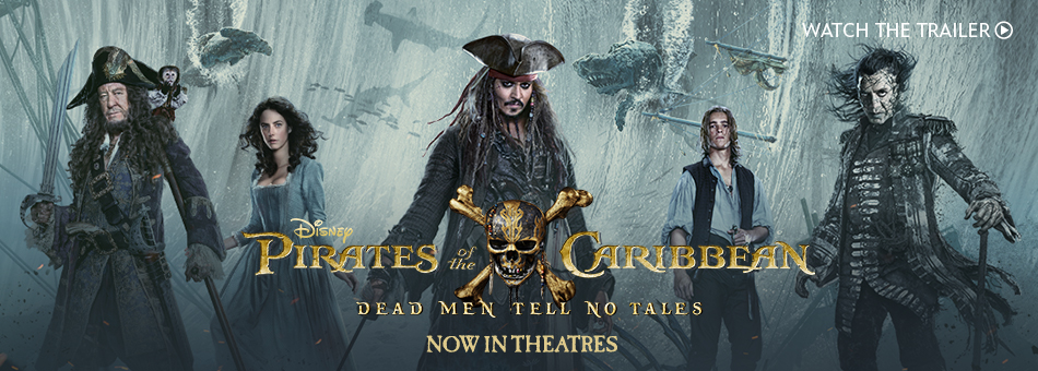 Disney Pirates of the Caribbean - Dead Men Tell No Tales - Now in Theatres